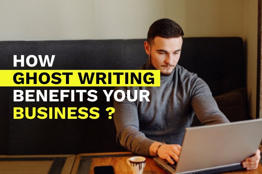 What is ghostwriting and how will it benefit your business?