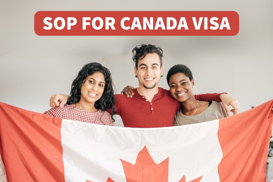 How to Write an Out-of-the-box SOP for Canada Student Visa?