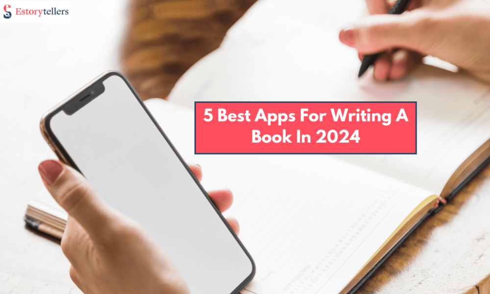 5 Best Apps For Writing A Book In 2024