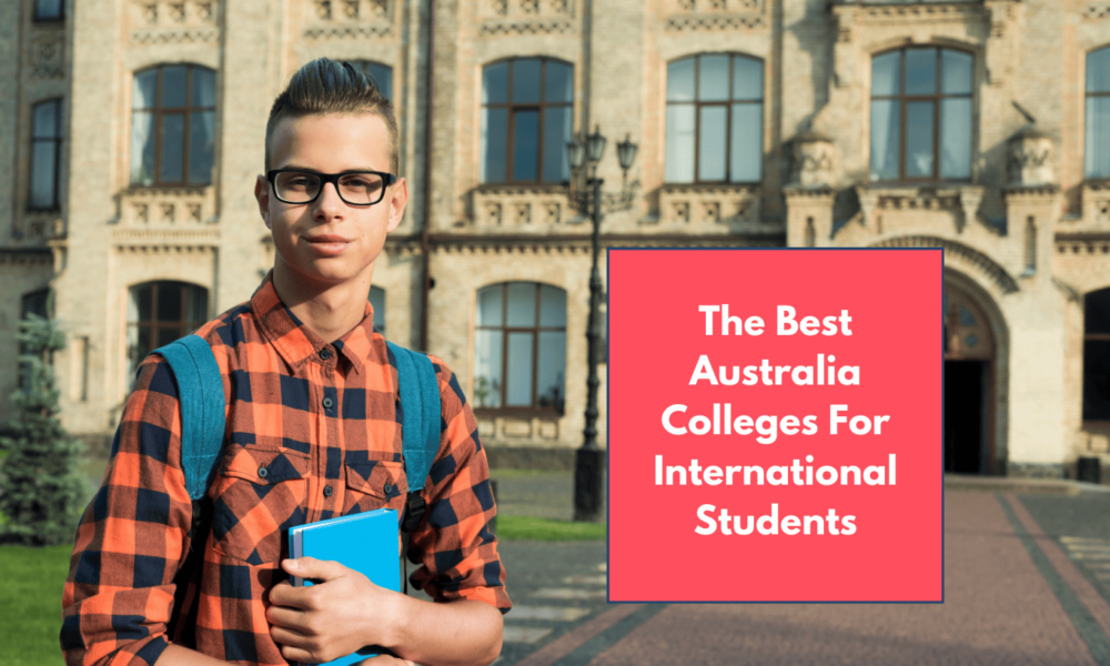 How To Choose The Best Australia Colleges For International Students