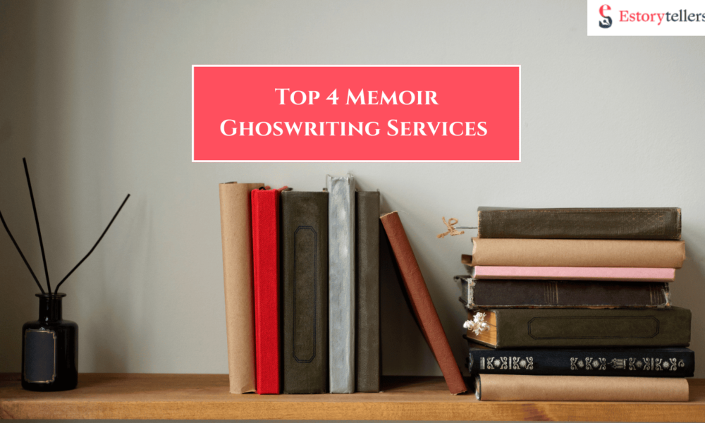 Top 4 Memoir Ghostwriting Services For Your Autobiography