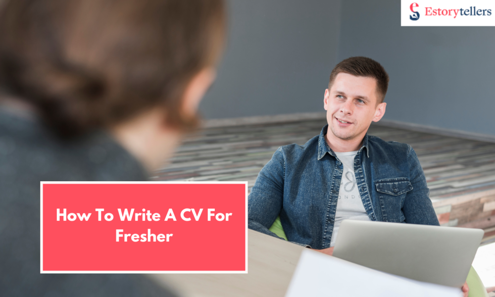 How To Write A CV For Fresher