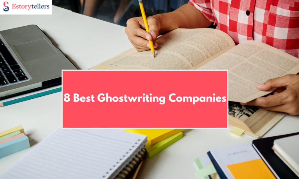 8 Best Ghostwriting Companies In 2026