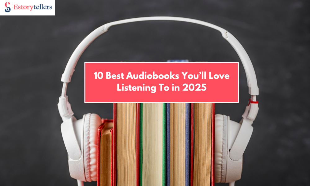10 Best Audiobooks You’ll Love Listening To in 2025