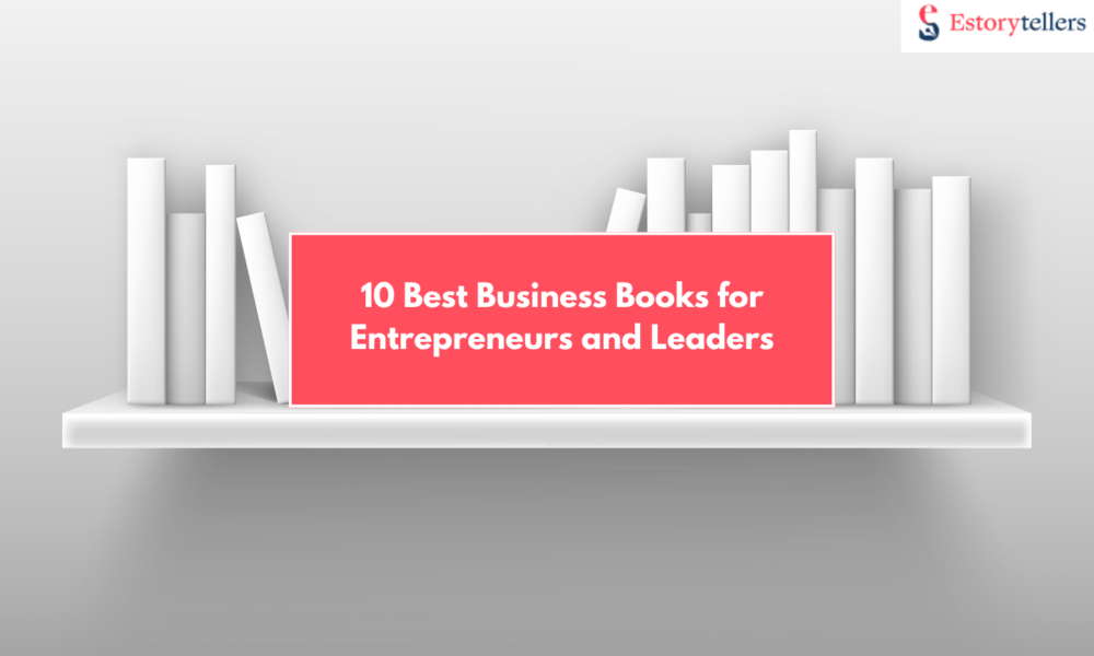 10 Best Business Books for Entrepreneurs and Leaders