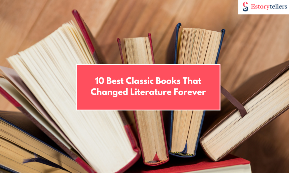 10 Best Classic Books That Changed Literature Forever