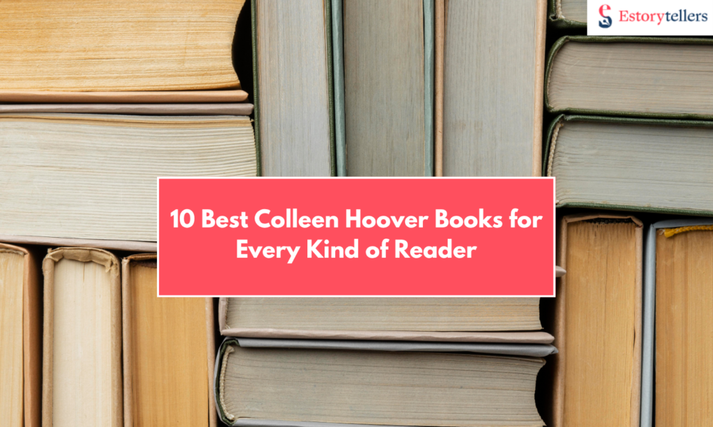 10 Best Colleen Hoover Books for Every Kind of Reader