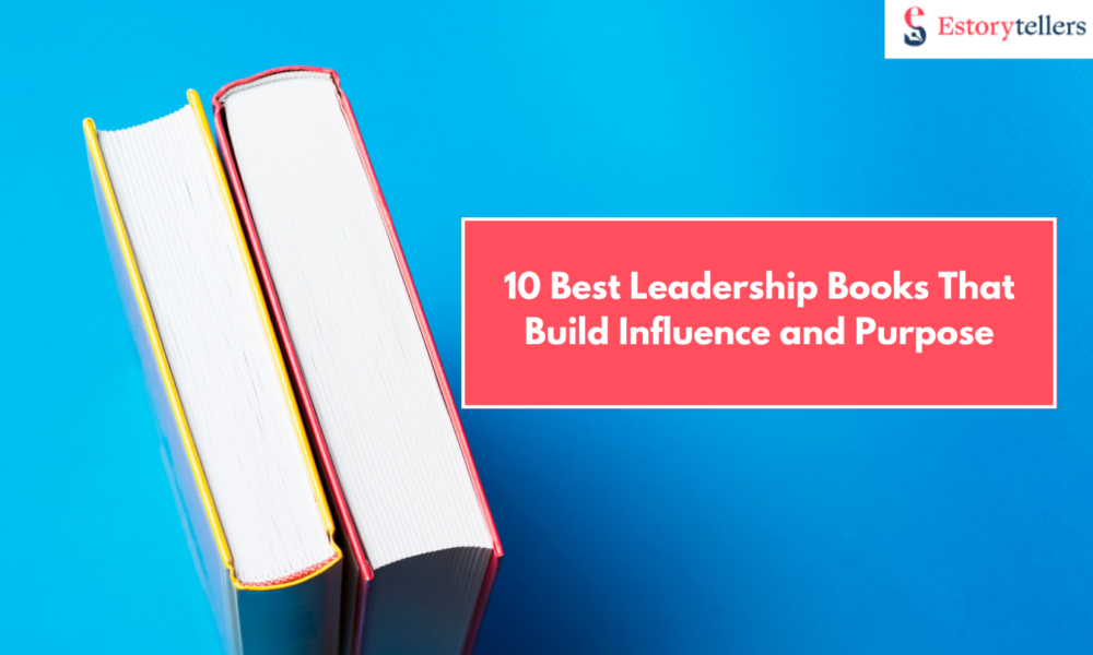 10 Best Leadership Books That Build Influence and Purpose