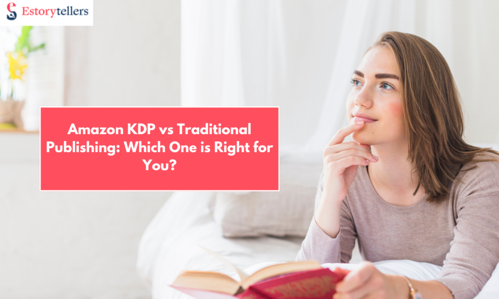 Amazon KDP vs Traditional Publishing: Which One is Right for You?