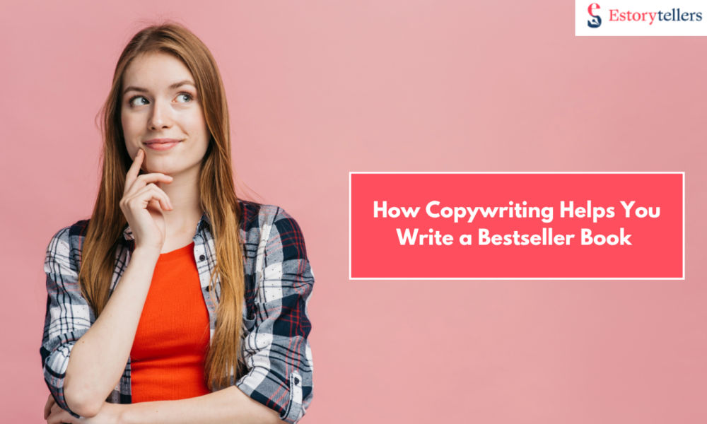 How Copywriting Can Help You Write a Book & Make It a Bestseller