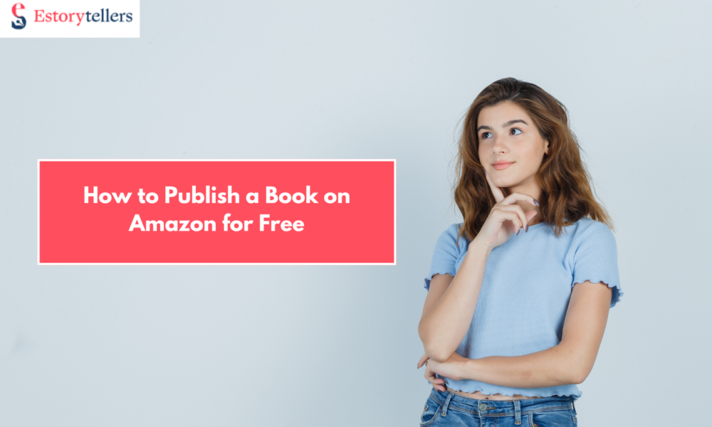 How to Publish a Book on Amazon for Free: Ultimate Guide to Self-Publishing & Making Money in 2025