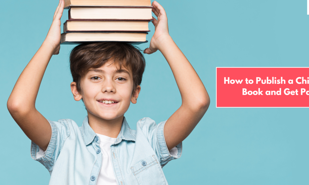 How to Publish a Children’s Book in 2025