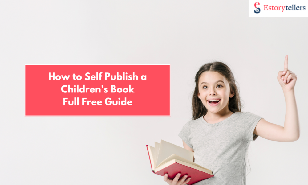 How to Self Publish a Children’s Book: Full Free Guide