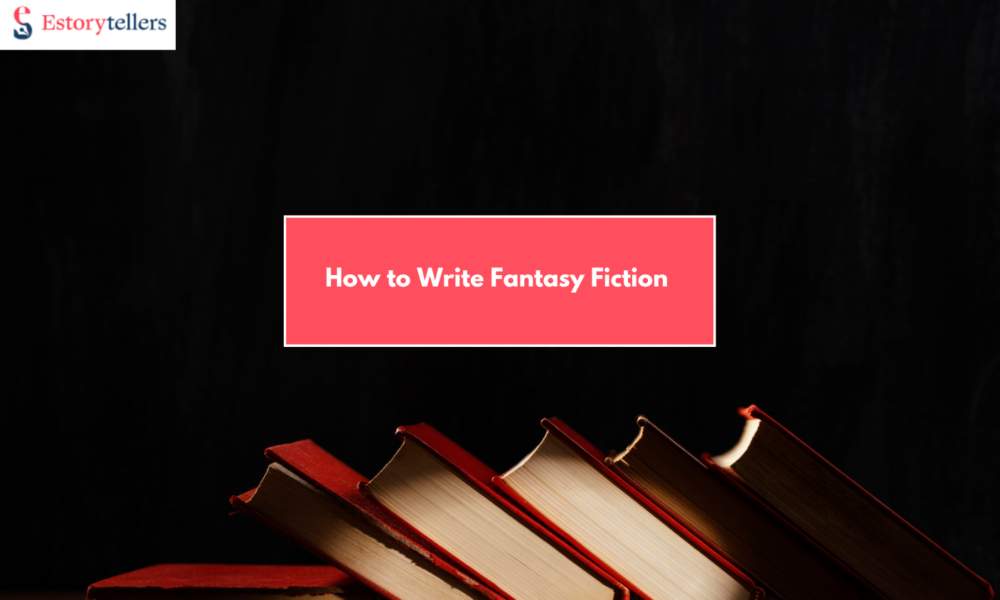 How To Write Fantasy Fiction