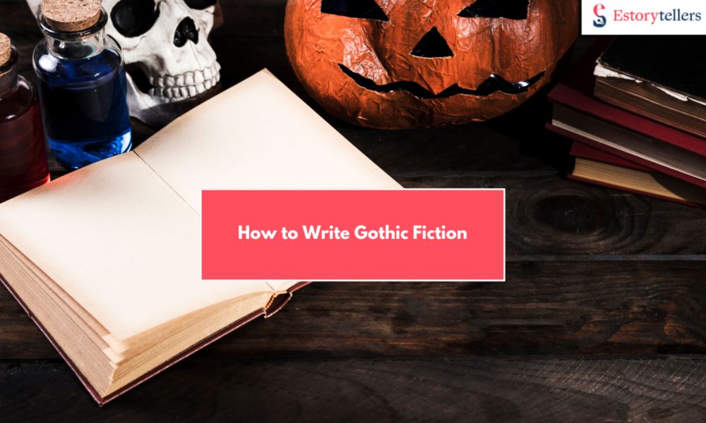 How to Write Gothic Fiction to Create Dark, Haunting Stories