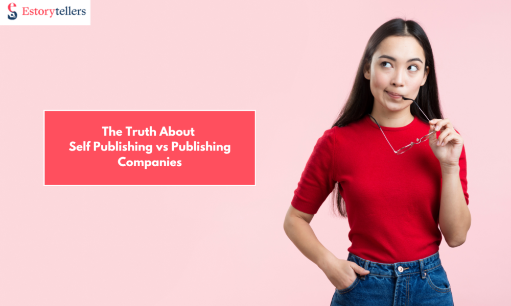 The Truth About Self Publishing vs Publishing Companies