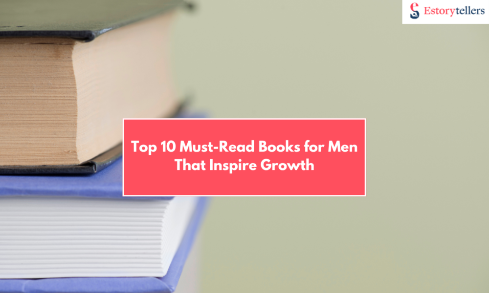 Top 10 Must-Read Books for Men That Inspire Growth