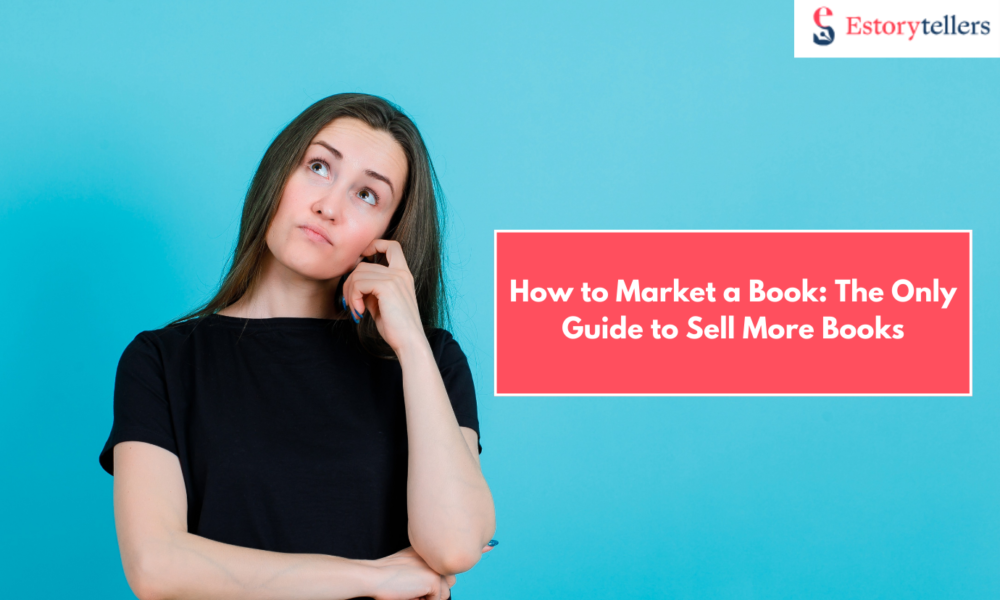 How to Market a Book: The Only 2026 Guide to Sell More Books