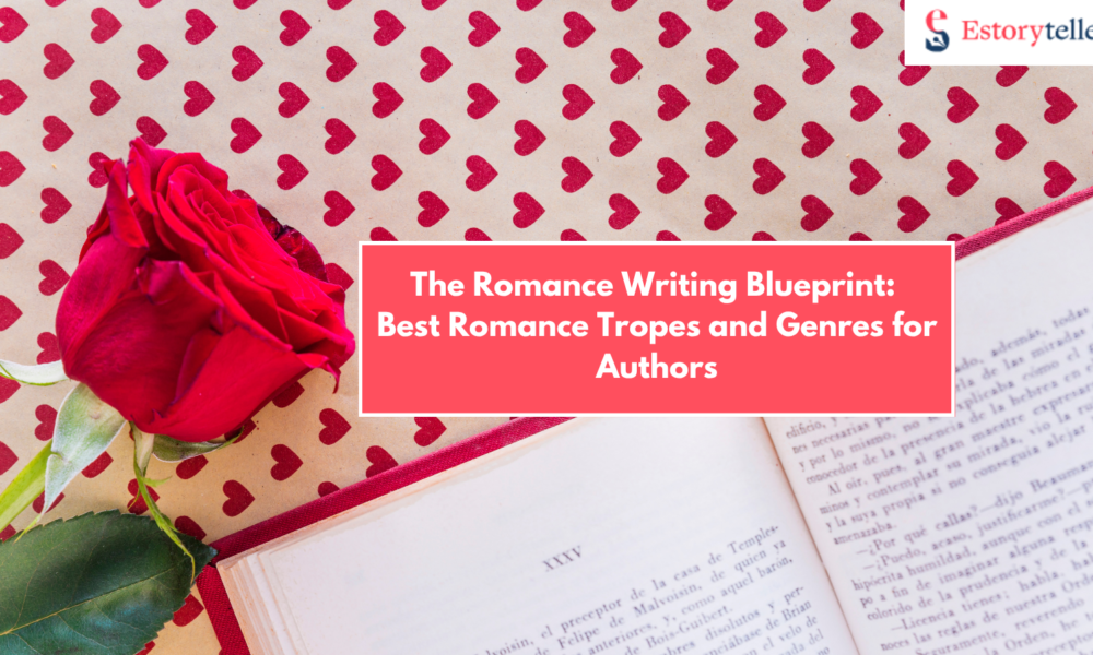Top Types of Romance Books to Write: From Sweet to Spicy