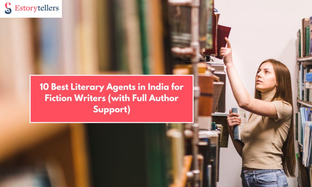 10 Best Literary Agents In India for Editing, Publishing, and More