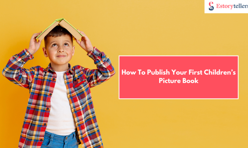 Here’s How To Publish Your First Children’s Picture Book