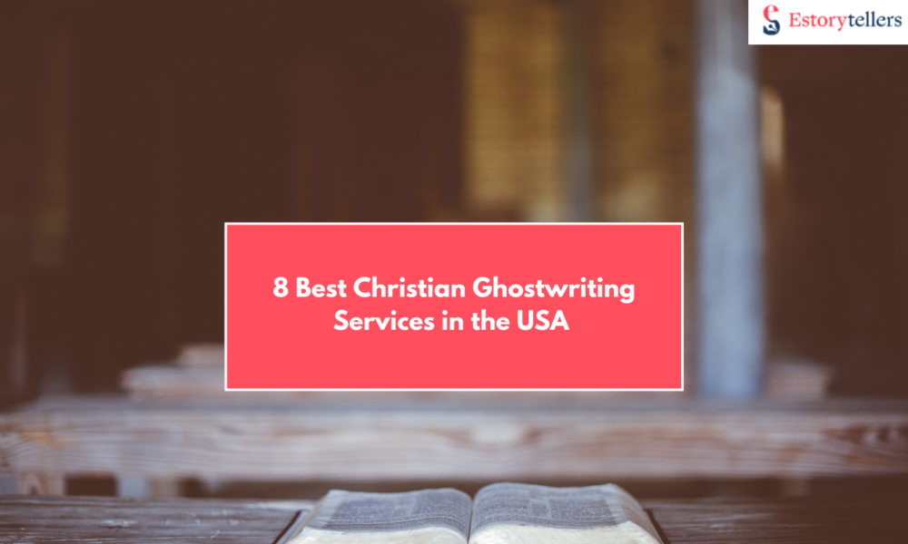 8 Best Christian Ghostwriting Services in the USA for Authors (2025)