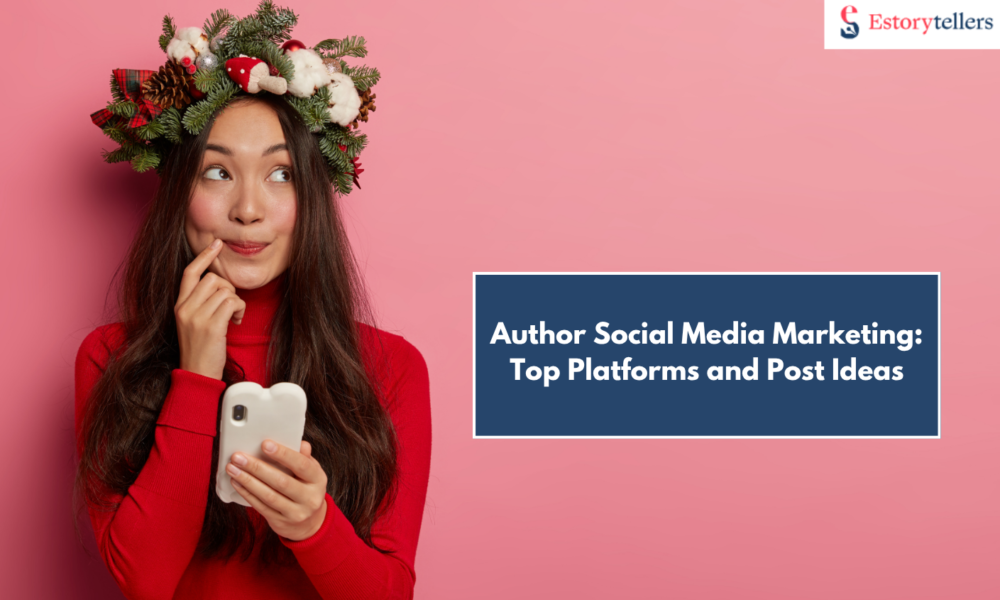 Social Media Marketing for Authors: Where to Start and What to Post