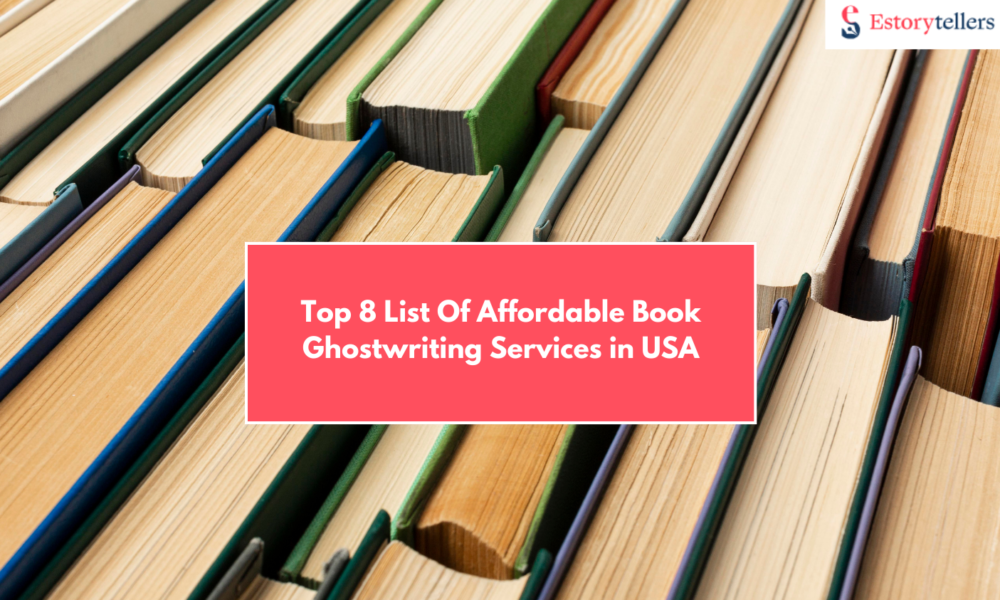 Looking for Affordable Book Ghostwriting Services in USA? Here’s the Real Top 8 List For 2025