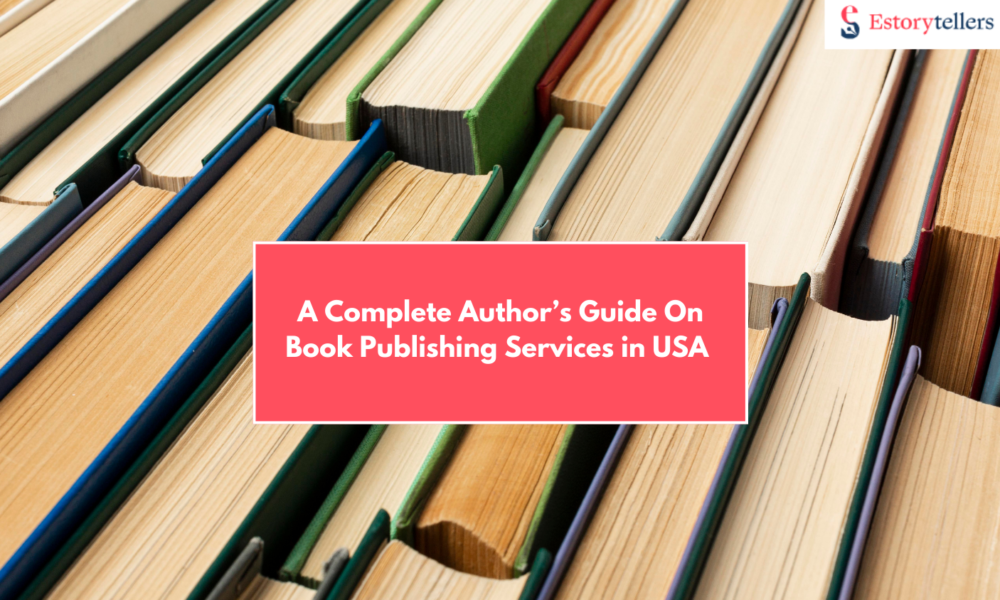 Complete Guide to Professional Book Publishing Services in the USA