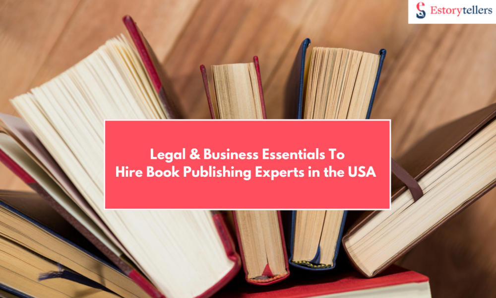 Hire Book Publishing Experts in the USA 2025: Legal & Business Essentials