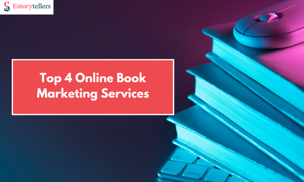 Launch, Promote, & Earn With Top 4 Online Book Marketing Services