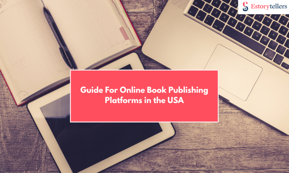 Guide For Online Book Publishing Platforms in the USA: KDP, Wide, KU & Distribution
