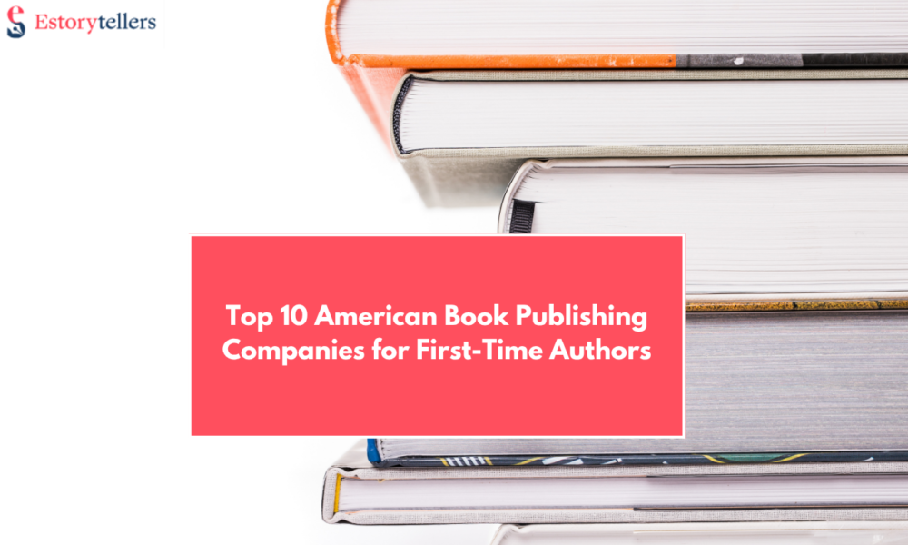 Top 10 American Book Publishing Companies for First-Time Authors: Selection Guide With Top Platforms