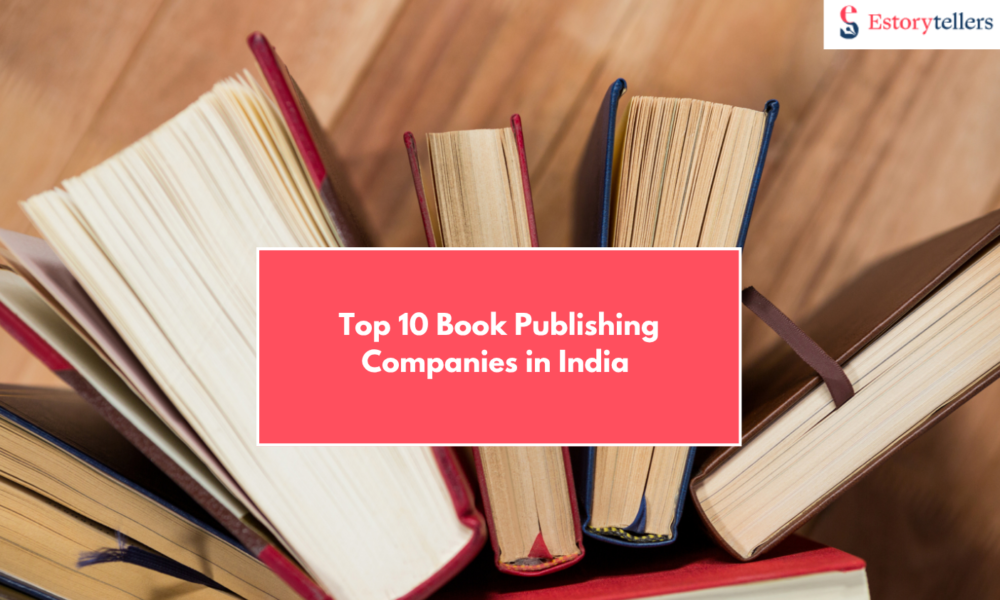 Top 10 Book Publishing Companies in India [Best Platforms Ranked]