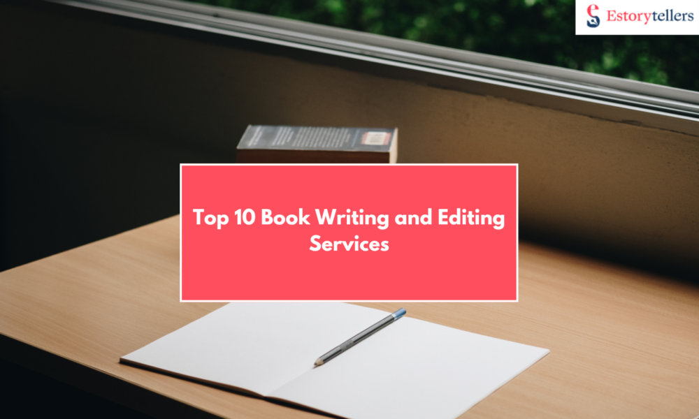 Top 10 Book Writing and Editing Services in 2026 for Authors Worldwide