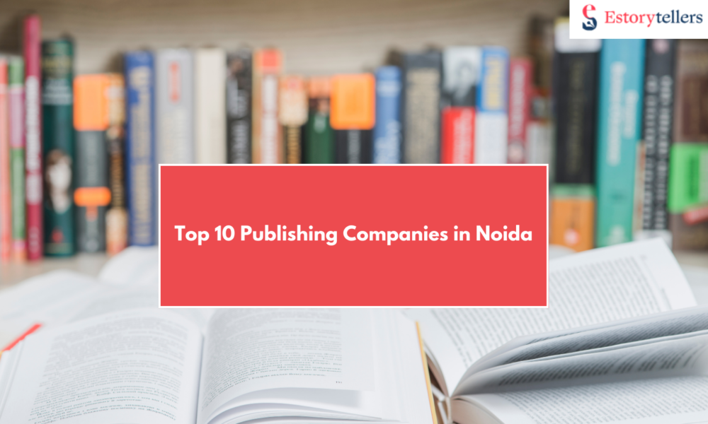 Top 10 Publishing Companies in Noida For Indian Authors in 2026