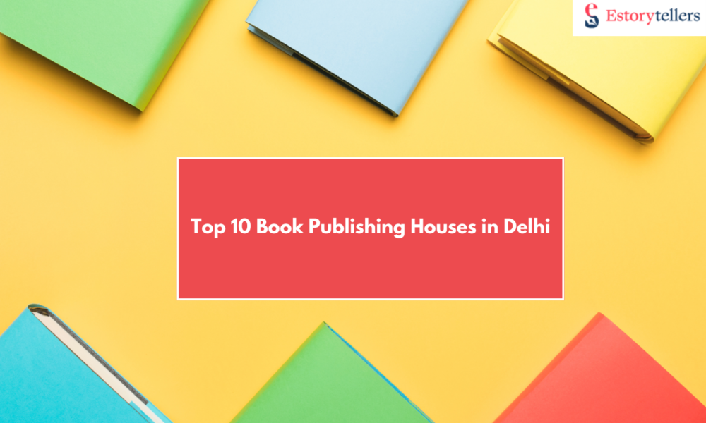 List of Top 10 Book Publishers in Delhi for Fiction, Non-Fiction, and Children’s Books