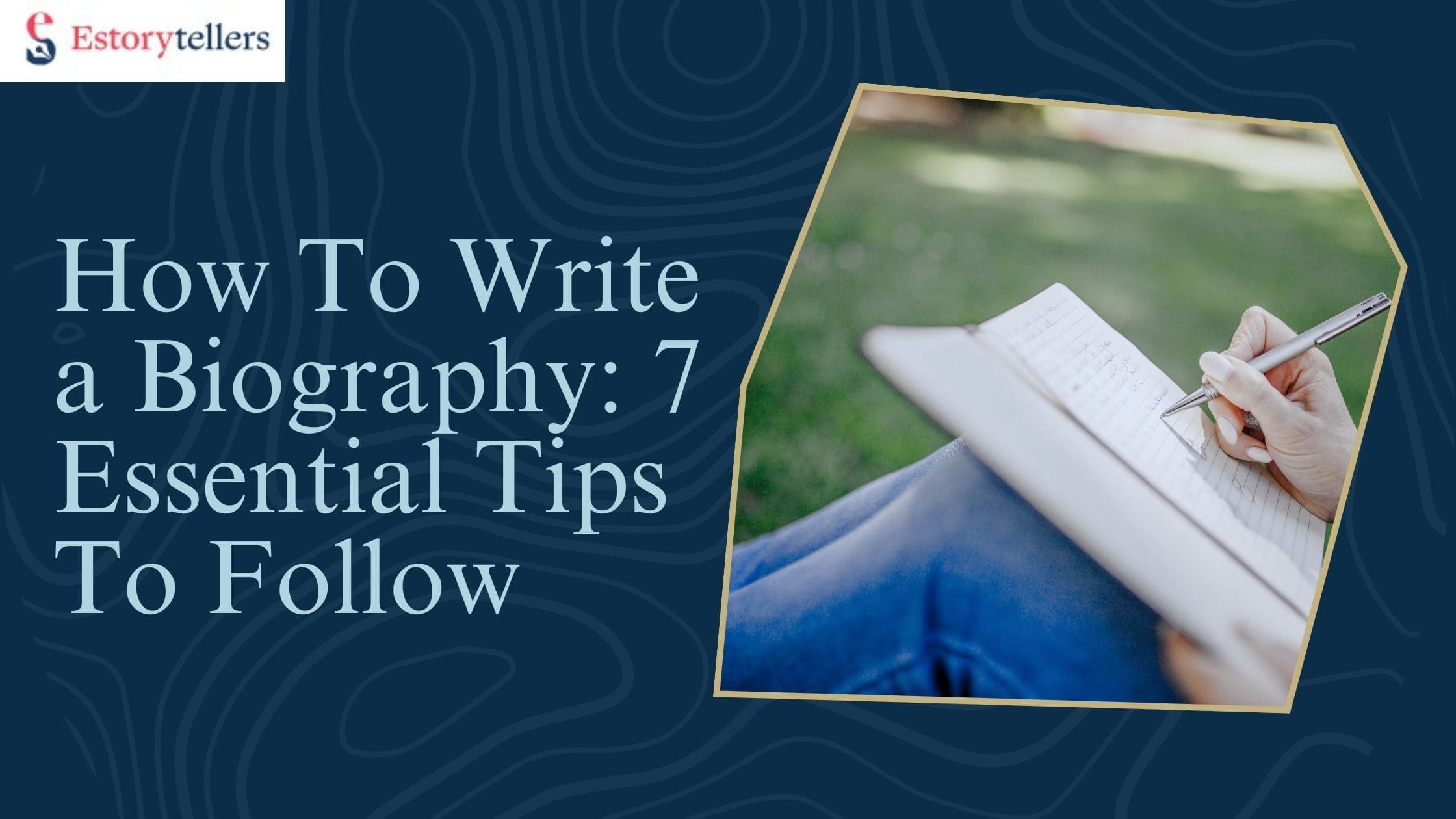 how to write a biography essential tips to follow