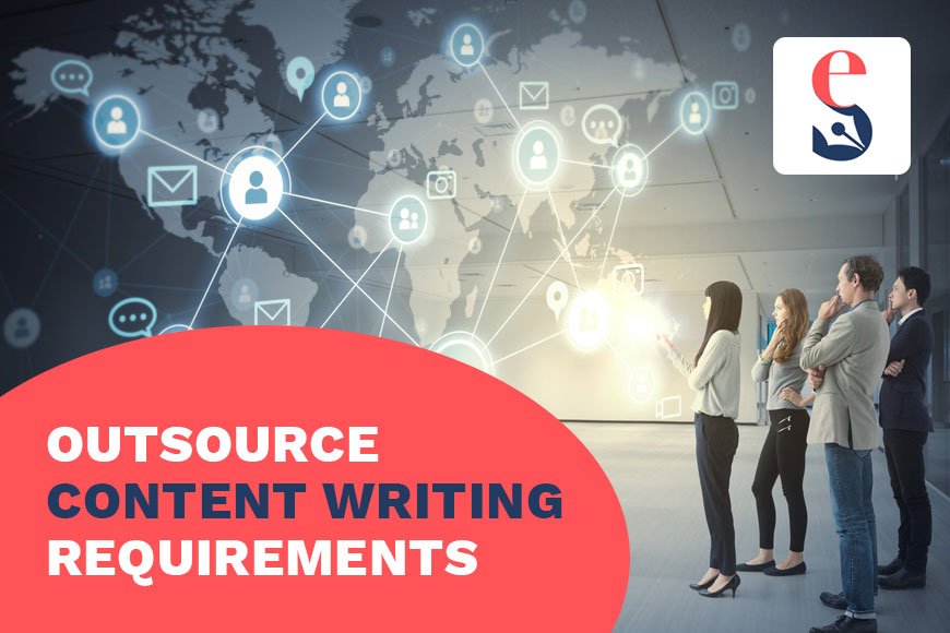 Why You Should Outsource Your Content Writing Requirements?