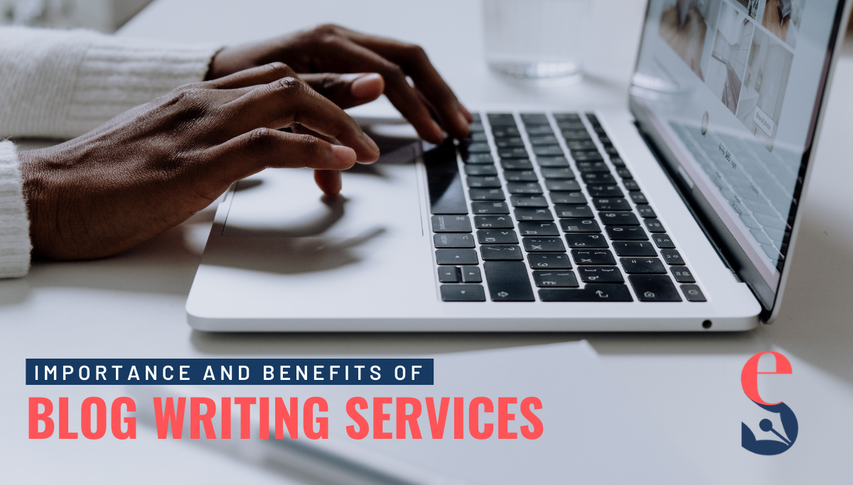Importance and Benefits of blog writing services
