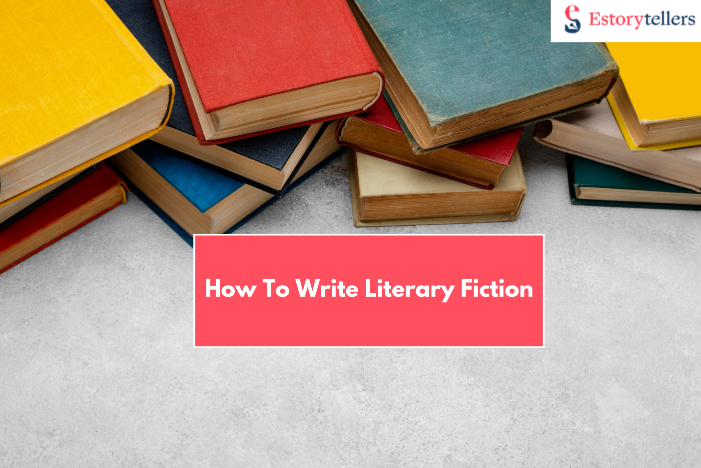 how to write literary fiction