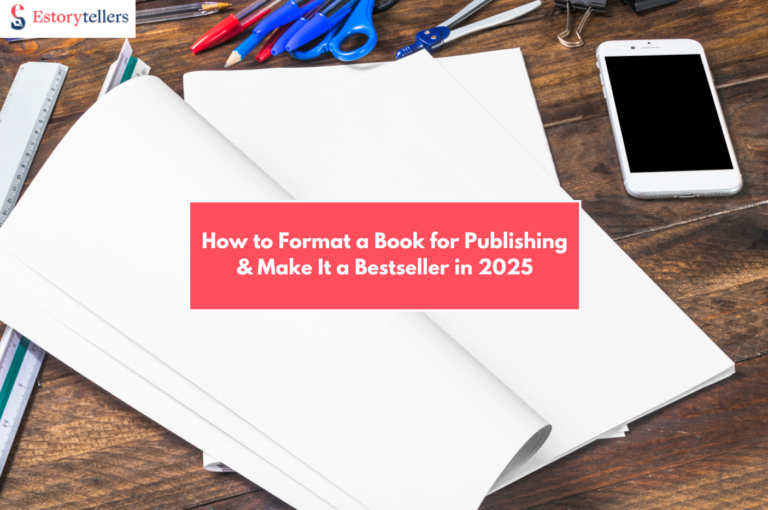 How to Format a Book for Publishing & Make It a Bestseller in 2025