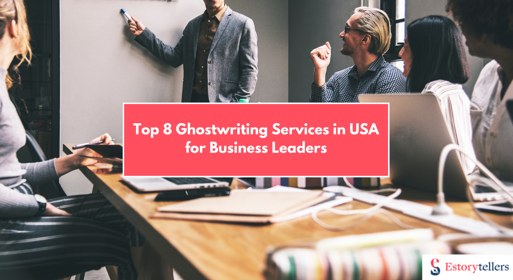 Top 8 Business Ghostwriting Services in USA for Leaders