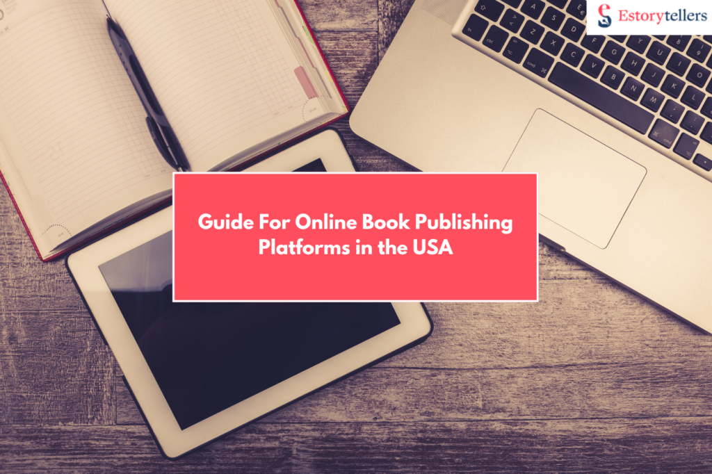 Guide On Online Book Publishing Platforms in USA [2025]